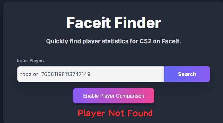 Faceit Finder Not Working? How to Fix Player Not Found, CS2 Errors & More 3 Faceit Finder showing 'Player Not Found' error when searching for CS2 player statistics. The tool helps find player profiles on Faceit but displays an error if the username or Steam ID is incorrect or the profile is private